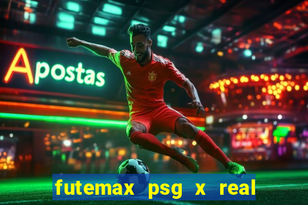 futemax psg x real madrid ao vivo